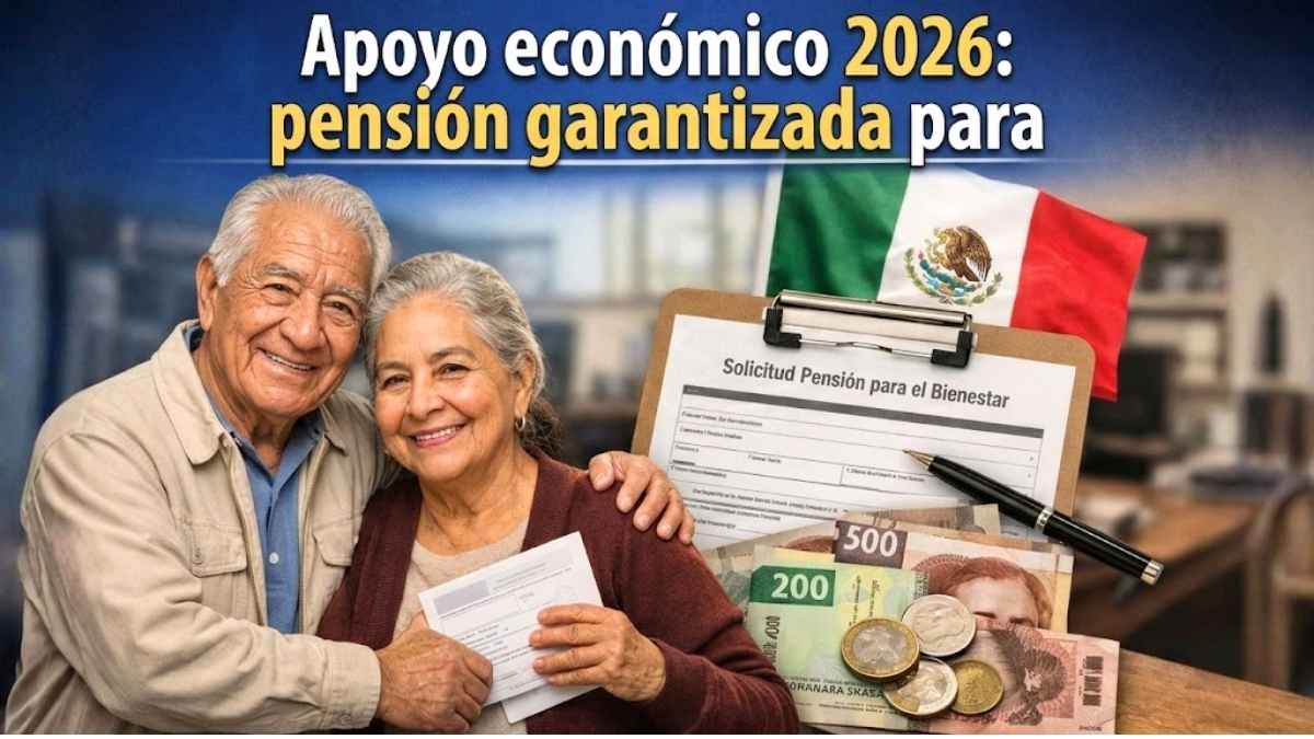 Apoyo económico 2026 pensión garantizada para adultos mayores sin ingresos y cómo acceder al beneficio